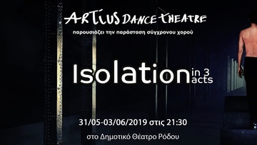Η παράσταση της artius dance theatre «Isolation in 3 acts» στη Ρόδο